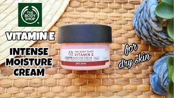The Body Shop Vitamin E Intense Moisture Cream || Review